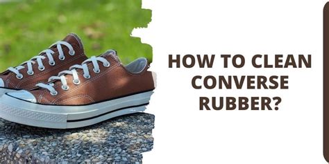 how to clean converse rubber